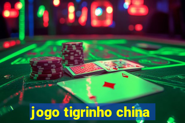 jogo tigrinho china